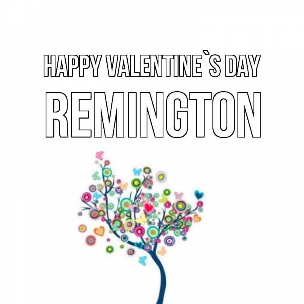 Greetings card с именем, Remington Happy Valentine`s Day дерево на валентинке Greetings with text for free download 